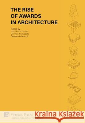 The Rise of Awards in Architecture Jean-Pierre Chupin 9781648894299 Vernon Press - książka