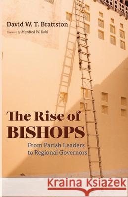 The Rise of Bishops David W. T. Brattston Manfred W. Kohl 9781666709735 Wipf & Stock Publishers - książka