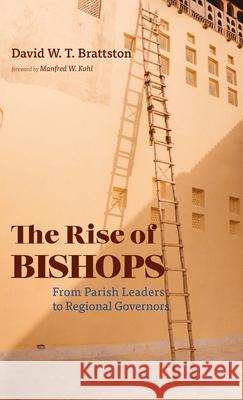 The Rise of Bishops David W. T. Brattston Manfred W. Kohl 9781666709742 Wipf & Stock Publishers - książka