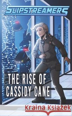 The Rise of Cassidy Cane: A Slipstreamers Collection Volume 1 Matthew Ledrew, Ali House, Peter J Foote 9781774780008 Engen Books - książka