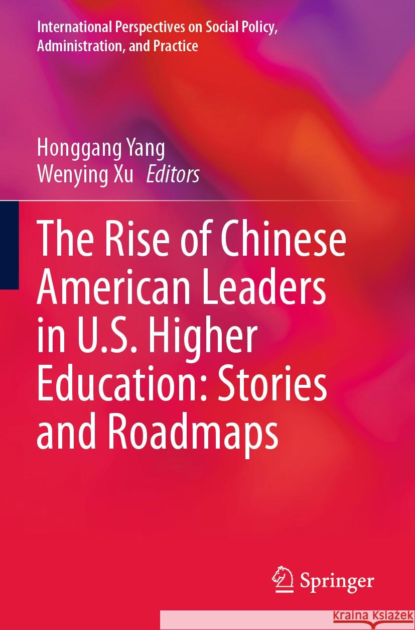 The Rise of Chinese American Leaders in U.S. Higher Education: Stories and Roadmaps  9783031423819 Springer Nature Switzerland - książka