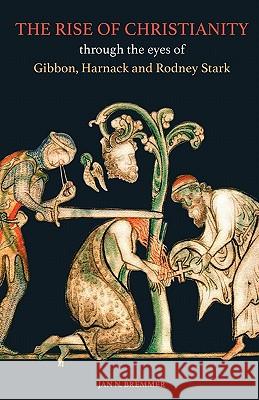 The Rise of Christianity through the eyes of Gibbon, Harnack and Rodney Stark Tiekstra, Nynke 9781453865460 Createspace - książka