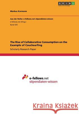 The Rise of Collaborative Consumption on the Example of Couchsurfing Markus Karmann 9783656189190 Grin Verlag - książka