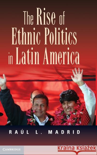 The Rise of Ethnic Politics in Latin America Raul L Madrid 9780521195591  - książka