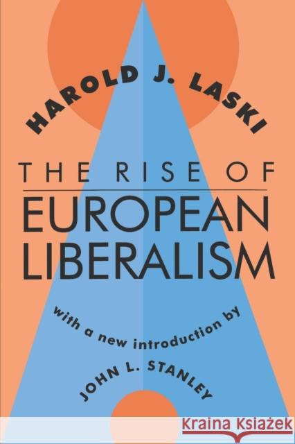 The Rise of European Liberalism Harold Joseph Laski John Stanley 9781560008453 Transaction Publishers - książka