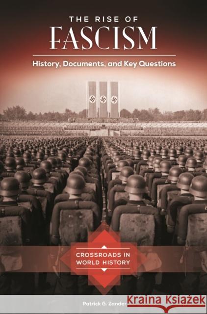 The Rise of Fascism: History, Documents, and Key Questions Patrick Glenn Zander 9781610697996 ABC-CLIO - książka