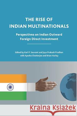 The Rise of Indian Multinationals: Perspectives on Indian Outward Foreign Direct Investment Sauvant, K. 9781349291267 Palgrave MacMillan - książka