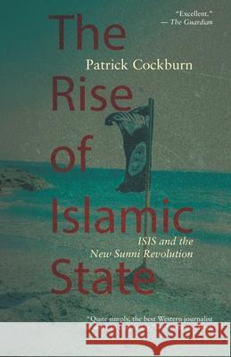 The Rise of Islamic State: ISIS and the New Sunni Revolution Cockburn, Patrick 9789380118253 Leftword Books - książka