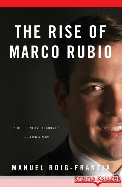 The Rise of Marco Rubio Manuel Roig-Franzia 9781451675467 Simon & Schuster - książka