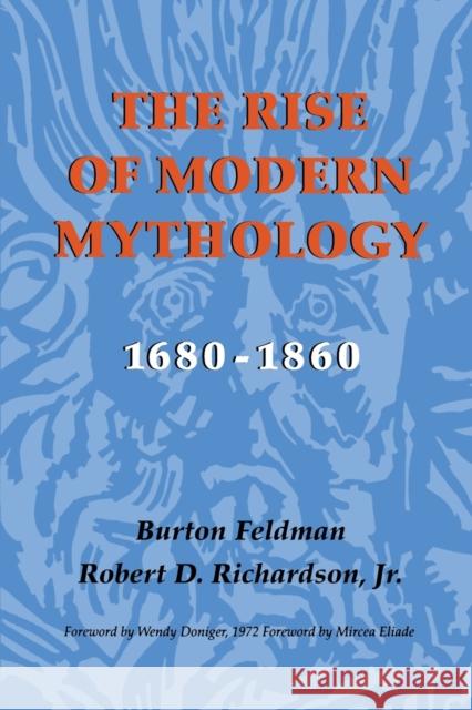 The Rise of Modern Mythology, 1680-1860 Burton Feldman Robert D. Richardson Mircea Eliade 9780253201881 Indiana University Press - książka