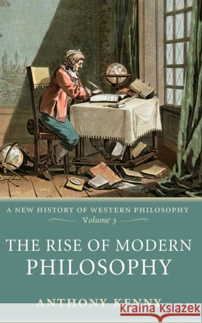 The Rise of Modern Philosophy: A New History of Western Philosophy, Volume 3 Kenny, Anthony 9780198752776  - książka