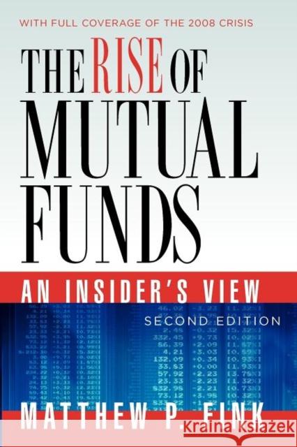 The Rise of Mutual Funds: An Insider's View Fink, Matthew P. 9780199753505 Oxford University Press, USA - książka