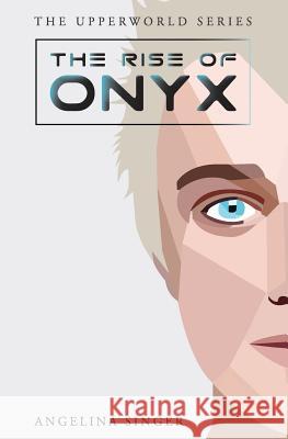 The Rise of Onyx Angelina Singer 9781724783905 Createspace Independent Publishing Platform - książka