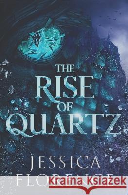 The Rise of Quartz Jessica Florence   9798391758358 Independently Published - książka