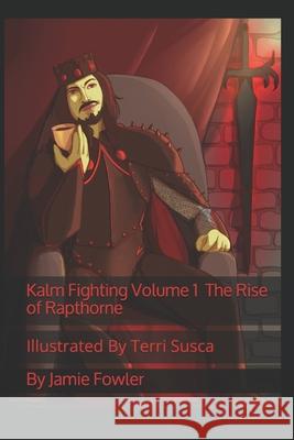 The Rise of Rapthorne: Kalm Fighting Vol. 1 Jamie Lee Fowler 9781696816182 Independently Published - książka