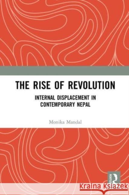 The Rise of Revolution Monika Mandal 9781032653204 Taylor & Francis Ltd - książka