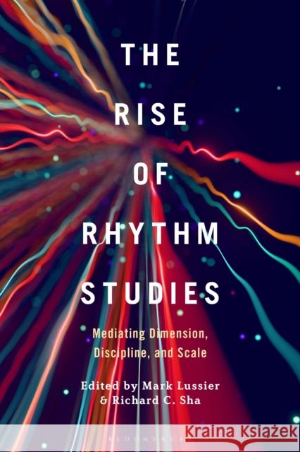 The Rise of Rhythm Studies  9798765125281 Bloomsbury Publishing USA - książka