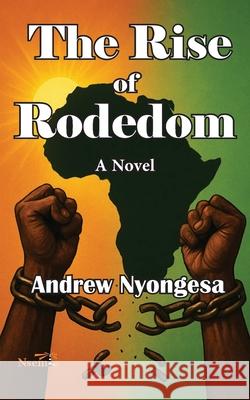 The Rise of Rodedom Andrew Nyongesa 9789914760330 Nsemia Inc. - książka