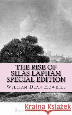 The Rise of Silas Lapham: Special Edition William Dean Howells 9781718672871 Createspace Independent Publishing Platform - książka