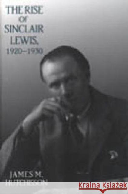 The Rise of Sinclair Lewis, 1920-1930 David R. Johnson 9780271015033 Pennsylvania State University Press - książka