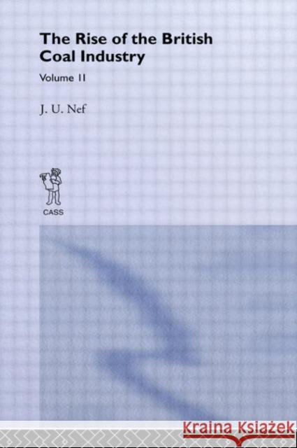 The Rise of the British Coal Industry J. U. Nef 9780714613468 Routledge - książka