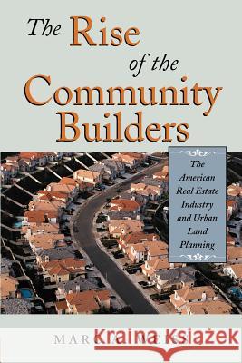 The Rise of the Community Builders: The American Real Estate Industry and Urban Land Planning Weiss, Marc A. 9781587981524 Beard Books - książka