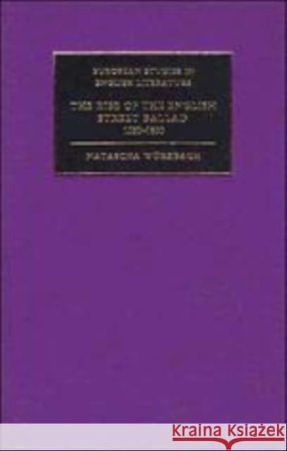 The Rise of the English Street Ballad 1550-1650 Natascha Wurzbach Gayna Walls 9780521177443 Cambridge University Press - książka