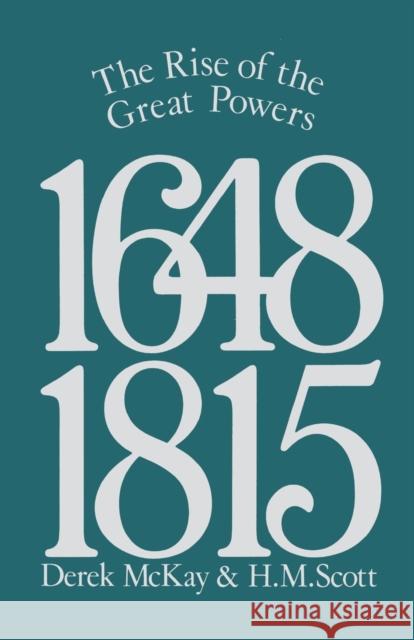 The Rise of the Great Powers 1648 - 1815 Derek McKay D. McKay H. M. Scott 9780582485549 Longman Publishing Group - książka