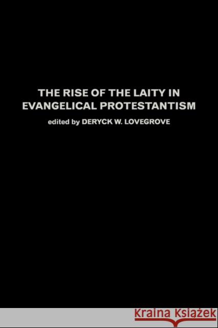 The Rise of the Laity in Evangelical Protestantism Deryck W. Lovegrove 9780415271929 Routledge - książka