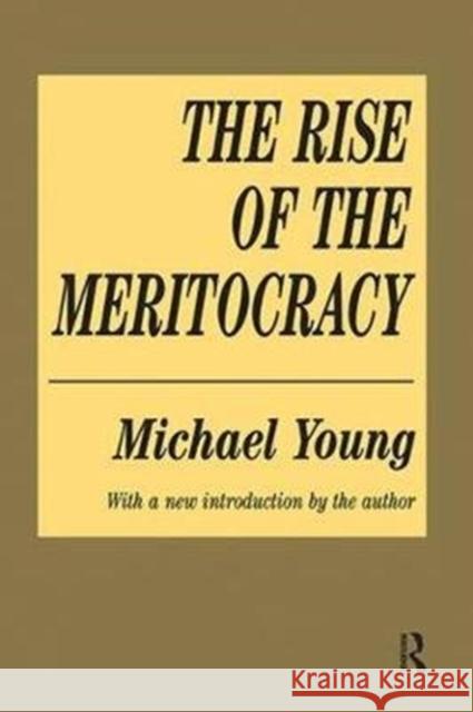 The Rise of the Meritocracy Michael Young 9781138538306 Routledge - książka