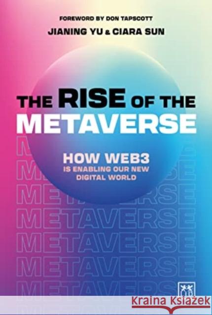 The Rise of the Metaverse: An essential guide to Web3 Sun, Ciara 9781911687481 LID Publishing - książka