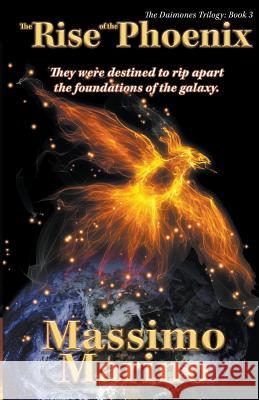 The Rise of the Phoenix: The Daimones Trilogy, Vol. Three Massimo Marino 9781533571830 Createspace Independent Publishing Platform - książka
