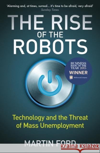 The Rise of the Robots: FT and McKinsey Business Book of the Year Martin Ford 9781780748481 Oneworld Publications - książka