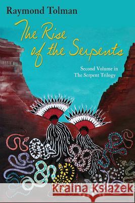 The Rise of the Serpents: Second Volume in The Serpent Trilogy Raymond Tolman 9781632932112 Sunstone Press - książka