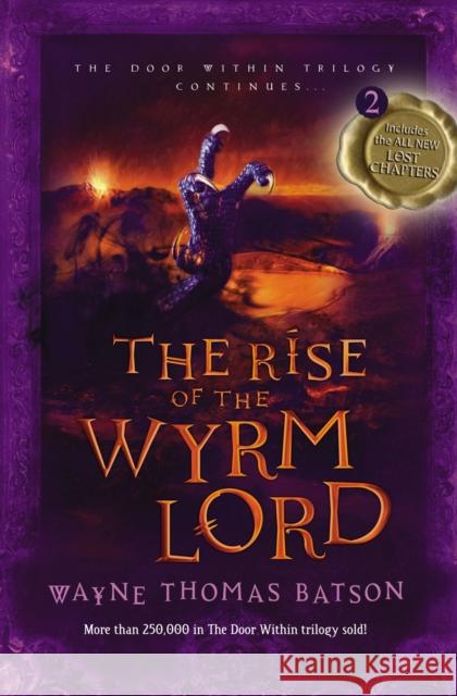 The Rise of the Wyrm Lord: The Door Within Trilogy - Book Two Wayne Thomas Batson 9781400322657 Thomas Nelson Publishers - książka