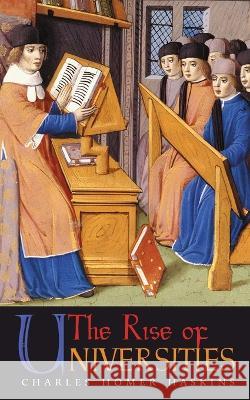 The Rise of Universities Charles Homer Haskins   9798886770179 Greenpoint Books, LLC - książka