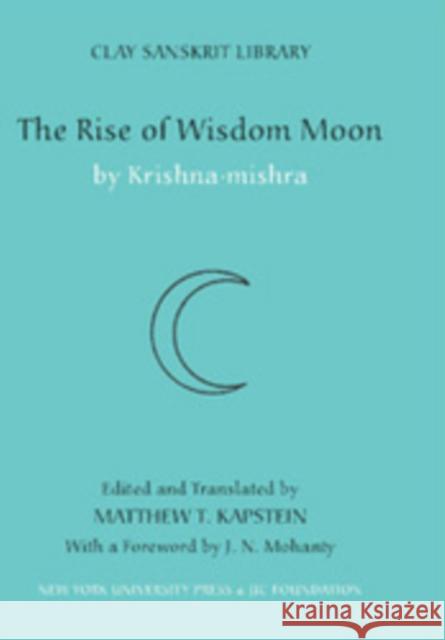 The Rise of Wisdom Moon J. Mohanty Mishra Krishna Matthew Kapstein 9780814748381 New York University Press - książka