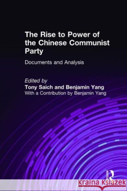 The Rise to Power of the Chinese Communist Party: Documents and Analysis Saich, Tony 9781563241543 M.E. Sharpe - książka