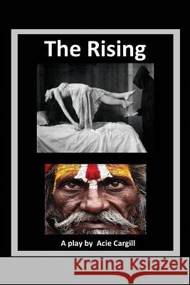 The Rising: A Play Acie Cargill 9781976400087 Createspace Independent Publishing Platform - książka