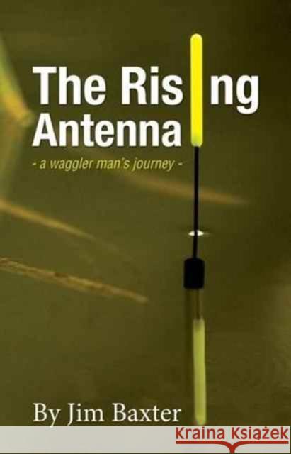 The Rising Antenna Jim Baxter 9780995563018 MPress (Media) Ltd - książka