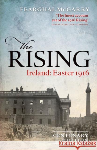 The Rising (New Edition): Ireland: Easter 1916 Fearghal McGarry 9780198732341 Oxford University Press, USA - książka