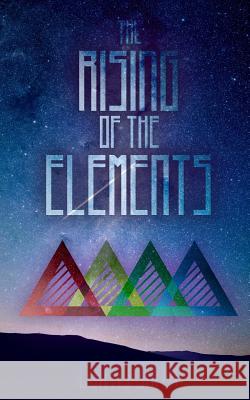 The Rising of The Elements Smith, Curtis 9781500713973 Createspace Independent Publishing Platform - książka
