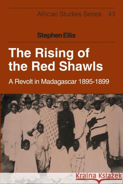 The Rising of the Red Shawls: A Revolt in Madagascar, 1895-1899 Ellis, Stephen 9781107634893 Cambridge University Press - książka