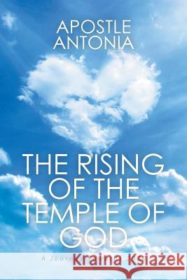 The Rising of the Temple of God: A Journey Towards 2020 Apostle Antonia   9781514431856 Xlibris - książka