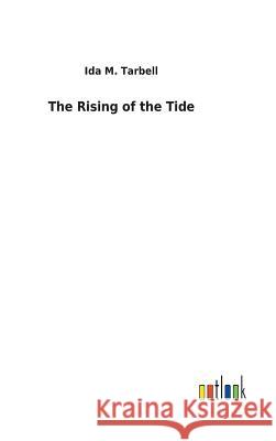 The Rising of the Tide Ida M. Tarbell 9783732626144 Salzwasser-Verlag Gmbh - książka