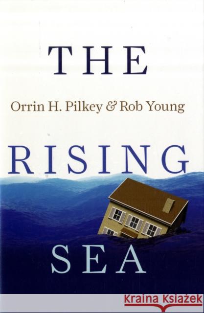 The Rising Sea Orrin Pilkey 9781597261913  - książka