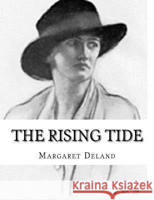 The Rising Tide Margaret Deland 9781548285494 Createspace Independent Publishing Platform - książka