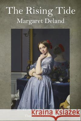 The Rising Tide Margaret Deland 9781548307059 Createspace Independent Publishing Platform - książka