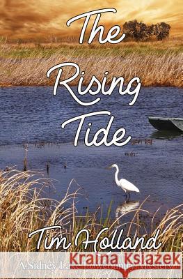 The Rising Tide: A Sidney Lake Lowcountry Mystery Tim Holland 9781626946736 Black Opal Books - książka