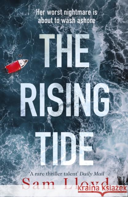 The Rising Tide: the heart-stopping and addictive thriller from the Richard and Judy author Sam Lloyd 9781787631861 Transworld Publishers Ltd - książka